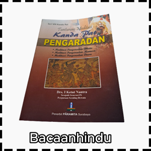 Buku Seri 8 Kanda Pat Pengaradan Meditasi Bhuta Manusa Dewa Agama Hindu I Ketut Nantra