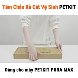 Tấm Chắn Xả Cát Cũ Máy Dọn Phân Mèo Petkit Pura Max 2024 - HeLiPet