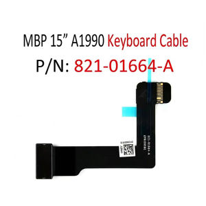 New for Macbook Pro 15 A1990 821-01664-01 821-01664 A1990 Keyboard Flex Cable EMC 3215 Mid 2018 2019 821-01664-A