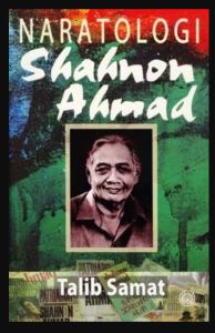 Naratologi Shahnon Ahmad - Talib Samat (NEW OLD STOCK)