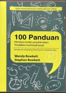 Siri Pengukuhan Perguruan ITBM: 100 Panduan Membina Amalan Yang Baik Dalam Pendidikan Awal Kanak-kanak (NEW OLD STOCK)