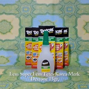 Lem Super | Lem Tetes Korea Merk Dextone 15gr 15gram