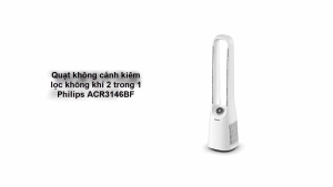 Quạt không cánh kiêm lọc không khí khử khuẩn UV 2 trong 1 thương hiệu Philips ACR3146BF/93 serial 3000 - Bảo Hành 2 Năm