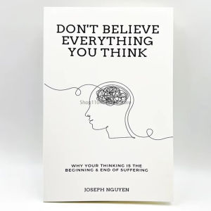 Dont Believe Everything You Think by Joseph Nguyen Why Your Thinking Is The Beginning  End Of Suffering Paperback English Book