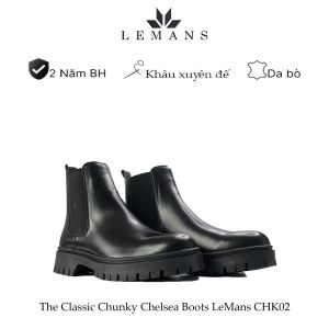 [THE CLASSIC CHUNKY CHELSEA] Boots LeMans CHK02 Giày da bò Chelsea Boots đế Chunky cao 5cm bảo hành 24 tháng