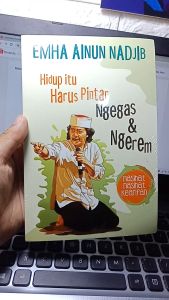 Hidup itu Harus Pintar Ngerem & Ngegas : Emha Ainun Nadjib