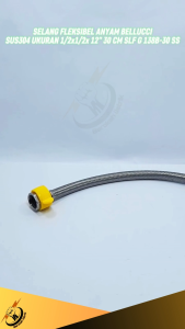 Bellucci Selang Fleksibel Anyam Stainless Steel SUS304 BELLUCCI 1/2x1/2x12" (30cm) SLF G-138B-30 SS Produk Original BELLUCCI