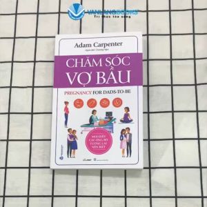 Sách - Chăm Sóc Vợ Bầu - Mọi Điều Các Ông Bố Tươn.g Lai Nên Biết-Vanlangbooks
