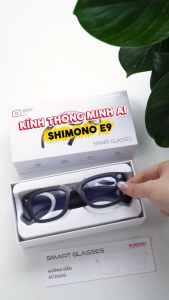 Kính Thông Minh AI Dịch Thuật Realtime SHIMONO-E9 Camera 8MP Bluetooth Nghe Nhạc Đàm Thoại Ghi Âm Quay Chụp