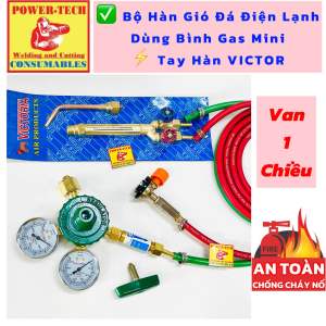 Bộ Hàn Gió Đá dùng Van Gas mini có Van 1 chiều An Toàn Tay Hàn VICTOR