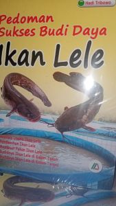 Buku Pedoman Sukses Budi Daya Ikan Lele
