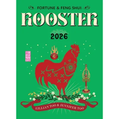 Feng Shui 2026 Lillian Too Year of the Rooster