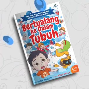 Bertualang Ke Dalam Tubuh - Aku dan Riko Bertualang ke Dunia Pengetahuan Usia 4 - 7 Tahun - Syaamil Books