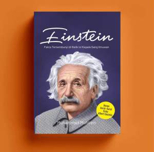 Einstein : Fakta Tersembunyi di Balik Isi Kepala Sang Ilmuwan