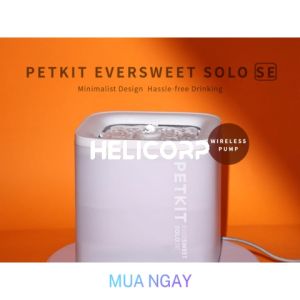 Máy Lọc Nước Cho Chó Mèo Thông Minh Bơm Không Dây An Toàn Petkit EVERSWEET SOLO SE(WIRELESS PUMP)