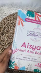 Buku Aisyah Binti Abu Bakar Wanita Cerdas Pendamping Rasuallah Saw -Abdul Hamid Mahmud Thahmaz Cover HardCover Pustaka Al Kautsar