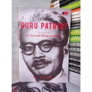 Judul : Guru Patriot : Biografi Ki Sarmidi Mangunsarkoro