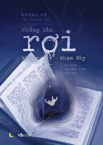 Những Lần Rơi Không Chạm Đáy (Tác giả: Vương Vũ)