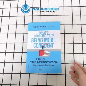 Sách - Điều Gì Ngăn Bạn Thành Công - Robert Kelsey-Vanlangbooks