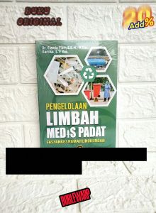 PENGELOLAAN LIMBAH MEDIS PADAT FASYANKES RAMAH LINGKUNGAN Dr. Elanda Fikri S.K.M. M.Kes. Kartika S.Tr.Kes. PUSTAKA SETIA AJ-KTR Fakultas Kesehatan Masyarakat Poltekkes Kemenkes RI Bandung