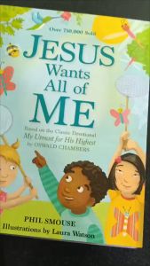 PCBS Jesus Wants All Of Me (Based on the Classic Devotional My Utmost for His Highest)