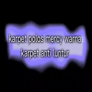 TIKAR LANTAI POLOS MERCY FULL GRADE A 120 X 180 TEBAL  / KARPET POLOS WARNA TEBAL 25 MILI