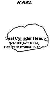 Seal Cylinder Head Vario 160 K2S & ADV 160 & PCX 160 & PCX 160 K1Z Tutup Silinder Cop Sil Gasket Cover Karet