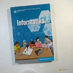 Buku Paket Pelajaran Informatika Untuk Kelas 8 Kurikulum Merdeka Belajar Kurmer Kumer 2021-2023 Terbaru / Sekolah Penggerak Anak Murid Siswa Kls 2 VIII SMP/MTs Mata Mapel TIK Penerbit Terbitan Kemendikbud Kmendikbud Ristek Dikbud K21 - Lazada