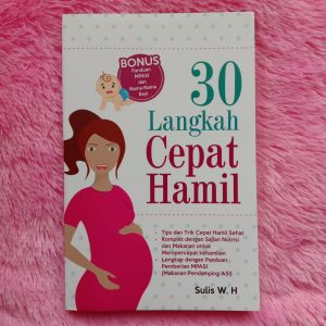 CKLIK MEDIA : BUKU REFERENCE - 30 LANGKAH CEPAT HAMIL - BUKU KEHAMILAN