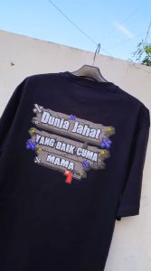 Kaos DUNIA JAHAT YANG BAIK CUMA MAMA by MarkasKaos.id / Kaos Kata Kata / Kaos Keren / Kaos Distro Premium / Kaos Pekerja Keras / Kaos Profesi Keren / Kaos Pria Wanita / Kaos Cotton Combed 24s