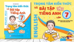 Sách - Trọng Tâm Kiến Thức Và Bài Tập Tiếng Anh Lớp 7 - Biên soạn theo chương trình SGK mới Global Sucess - ndbooks