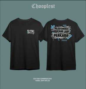 Kaos Pelan Dihina Kencang Jadi Perkara /kaos kata kata /kaos pria wanita/kaos distro