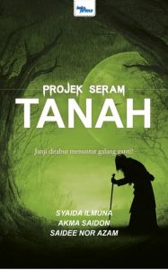 Projek Seram: Tanah -  Syaida Ilmuna/Akma Saidon/Saidee Nor Izam (PRELOVED)