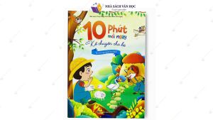 Sách - 10 Phút Mỗi Ngày Kể Chuyện Cho Bé - Truyện Ngụ Ngôn Hay Nhất ( Truyện Hay Cho Bé )