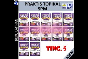 PRAKTIS TOPIKAL SPM TINGKATAN 4 KSSM 2025 KBAT - PENERBIT ILMU BAKTI