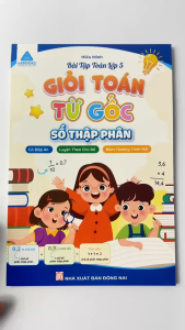 Sách - SỐ THẬP PHÂN - GIỎI TOÁN TỪ GỐC (Bám sát chương trình mới Có đáp án) - ABBOOKS