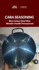KOCH&BACKEN Blue Carbon Steel Wok Wooden Handle Preseasoned 34cm - Wajan Kuali Penggorengan Baja Gagang Kayu Anti Lengket