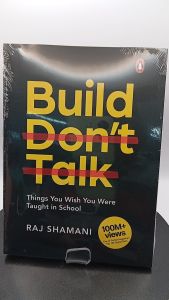 Build Dont Talk: Things You Wish You Were Taught in School by Raj Shamani [High Quality Paperback]