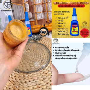 Keo Siêu Dính Đa Năng 401 Mạnh Gấp 80 Lần Keo 502 Dán Kim Loại Dán Đá Dán Nhựa Dán Gỗ Dán Giày Dép Thủy Tinh Gốm Sứ Tuýp 20g