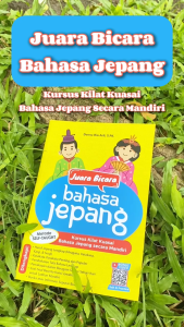 Buku Juara Bicara Bahasa Jepang: Kursus Kilat Kuasai Bahasa Jepang secara Mandiri