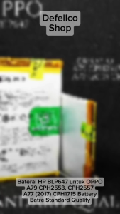 BATERAI BATRE BATRAI HP OPPO A79 / A77 2017 CPH1715 BLP647 BLP 647 ORI