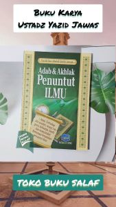 Adab dan Akhlak Penuntut Ilmu Karya Yazid bin Abdul Qadir Jawas: Adab Kepada Diri Sendiri, Keluarga, Orang Tua, Guru, Masyarakat - Pustaka At-Taqwa