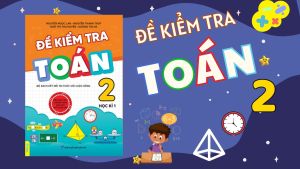 Sách -  Đề Kiểm Tra Toán 2 - Bộ Sách Kết Nối Tri Thức Với Cuộc Sống - ndbooks