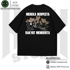 Kaos Mereka Berpesta Rakyat Menderita Baju T-shirt Distro Pria Wanita Premium