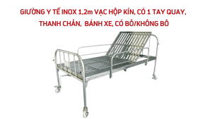 Giường inox 12mét vạc hộp kín 1 tay quay có thanh chắn + bánh xe Làm từ inox 201 đảm bảo độ bền cao không gỉ sét dễ vệ sinh. Có 1 tay quay giúp điều chỉnh nâng cao phần lưng/đầu bệnh nhân một cách dễ dàng. Kích thước tiêu chuẩn 12m rộng rãi phù hợp