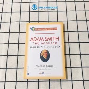 Sách - Những Nhà Tư Tưởng Lớn - ADAM SMITH Trong 60 Phút-Vanlangbooks