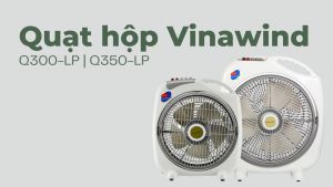 Quạt Hộp - Quạt Tản Cánh Điện Cơ Thống Nhất Vinawind QH-300/350LP [CHÍNH HÃNG]