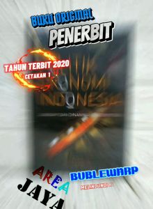 POLITIK EKONOMI INDONESIA Lanskap dan Dinamika Kontemporer     Asmiati Abdul Malik S.I.P. S.Kom. M.A. Ph.D.     INTRANS PUBLISHING AJ-PLT FAKULTAS ILMU SOSIAL DAN POLITIK Universitas Bakrie TAHUN 2020