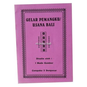 Buku Gelar Pemangku Usana Bali Indik Penganteb Caru Mlaspas Rainan Sahan Sangkur Sangkul Putih Busana Bali ﻿dengan Gambar Dewa﻿