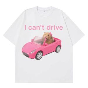 I Cant Drive Funny Hamster Meme T Shirt Fashion Print T-shirt Women Short-sleeved Harajuku Casual T Shirts Streetwear Clothing